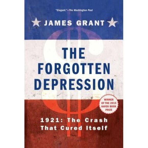 The Forgotten Depression: 1921, the Crash That Cured Itself -- James Grant - Picture 1 of 1